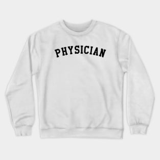 Physician Crewneck Sweatshirt